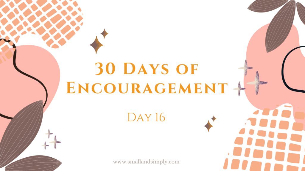 30 Days of Encouragement Day 16 Trusting the Process